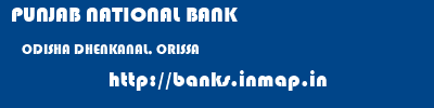 PUNJAB NATIONAL BANK  ODISHA DHENKANAL, ORISSA    banks information 